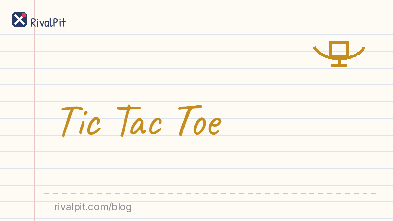 How to Win at Tic Tac Toe (or Never Lose Again)